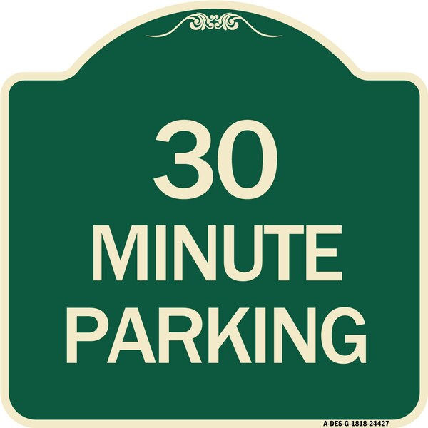 Designer Series 30 Minute Parking, Green & Tan Heavy-Gauge Aluminum Sign, 18" x 18", G-1818-24427